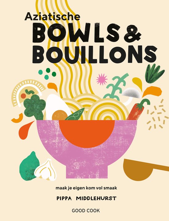 Aziatische bowls & bouillons | Pippa Middlehurst | 9789461432650